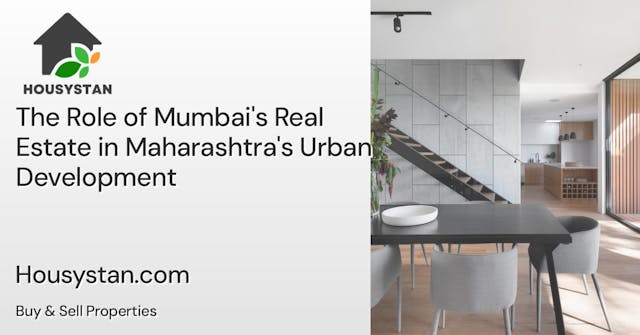 The Role of Mumbai's Real Estate in Maharashtra's Urban Development