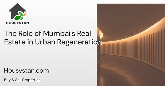 The Role of Mumbai's Real Estate in Urban Regeneration