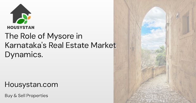The Role of Mysore in Karnataka's Real Estate Market Dynamics