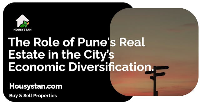 The Role of Pune's Real Estate in the City’s Economic Diversification