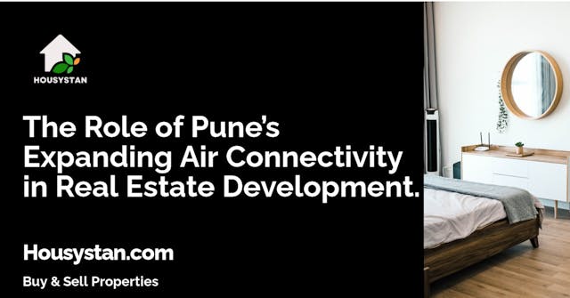 The Role of Pune’s Expanding Air Connectivity in Real Estate Development