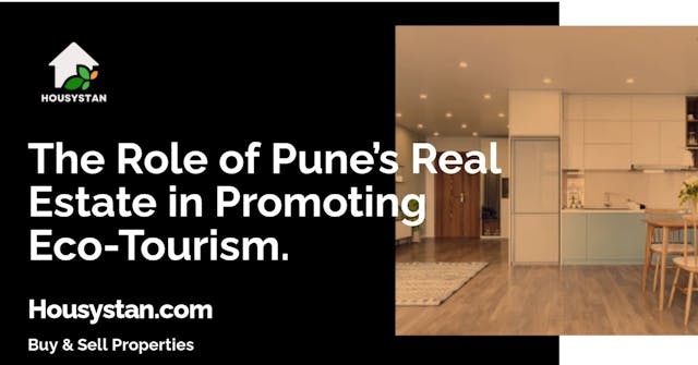 The Role of Pune’s Real Estate in Promoting Eco-Tourism