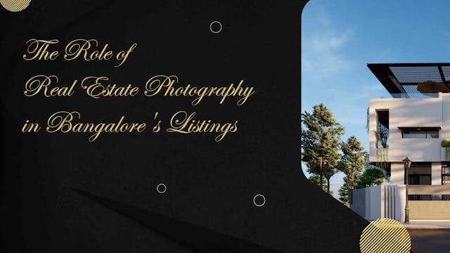 The Role of Real Estate Photography in Bangalore's Listings