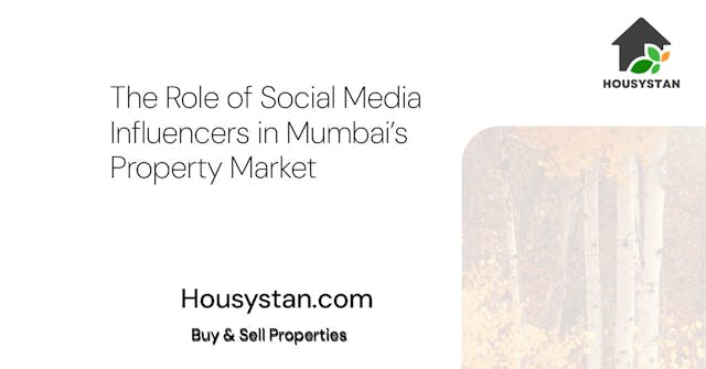 The Role of Social Media Influencers in Mumbai’s Property Market