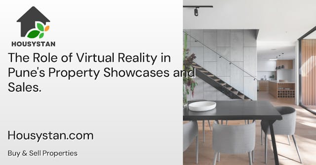 The Role of Virtual Reality in Pune's Property Showcases and Sales