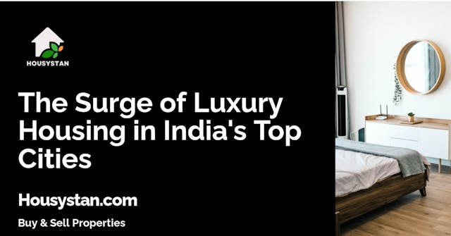 The Surge of Luxury Housing in India's Top Cities