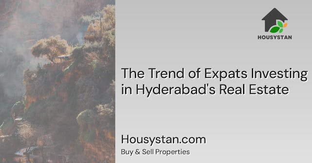 The Trend of Expats Investing in Hyderabad's Real Estate