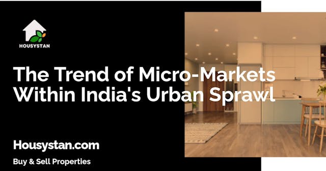 The Trend of Micro-Markets Within India's Urban Sprawl