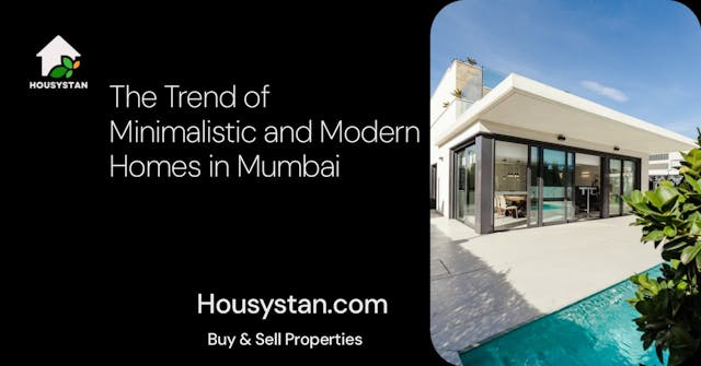 The Trend of Minimalistic and Modern Homes in Mumbai