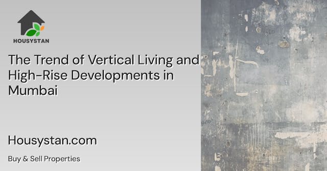 The Trend of Vertical Living and High-Rise Developments in Mumbai