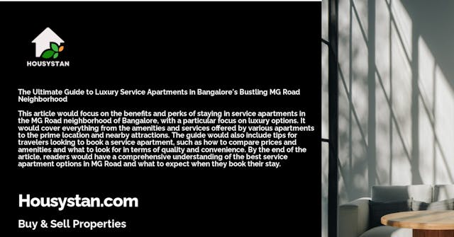 The Ultimate Guide to Luxury Service Apartments in Bangalore's Bustling MG Road Neighborhood