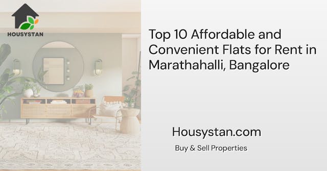 Top 10 Affordable and Convenient Flats for Rent in Marathahalli, Bangalore