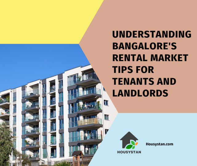 Understanding Bangalore's Rental Market Tips for Tenants and Landlords