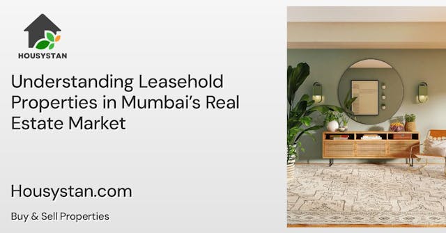 Understanding Leasehold Properties in Mumbai’s Real Estate Market