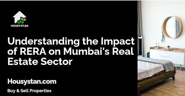 Understanding the Impact of RERA on Mumbai's Real Estate Sector