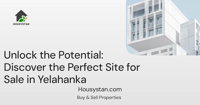 Unlock the Potential: Discover the Perfect Site for Sale in Yelahanka