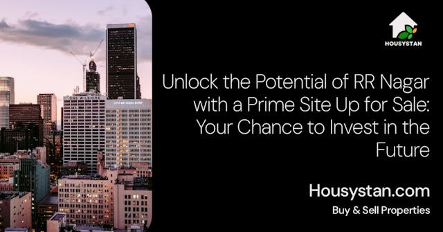 Unlock the Potential of RR Nagar with a Prime Site Up for Sale: Your Chance to Invest in the Future