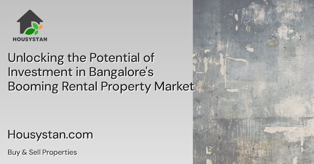 Unlocking the Potential of Investment in Bangalore's Booming Rental Property Market