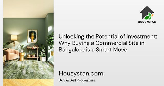 Unlocking the Potential of Investment: Why Buying a Commercial Site in Bangalore is a Smart Move
