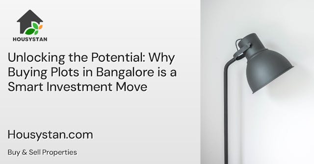 Unlocking the Potential: Why Buying Plots in Bangalore is a Smart Investment Move