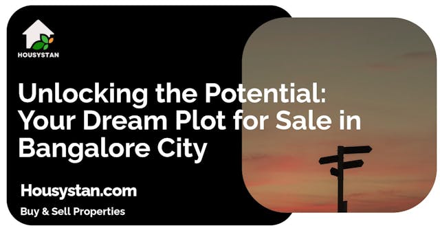 Unlocking the Potential: Your Dream Plot for Sale in Bangalore City