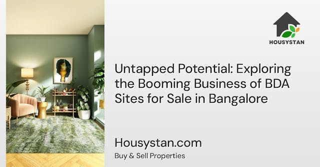 Untapped Potential: Exploring the Booming Business of BDA Sites for Sale in Bangalore