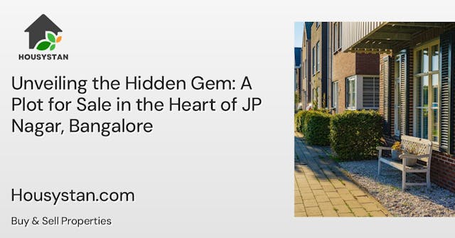 Unveiling the Hidden Gem: A Plot for Sale in the Heart of JP Nagar, Bangalore