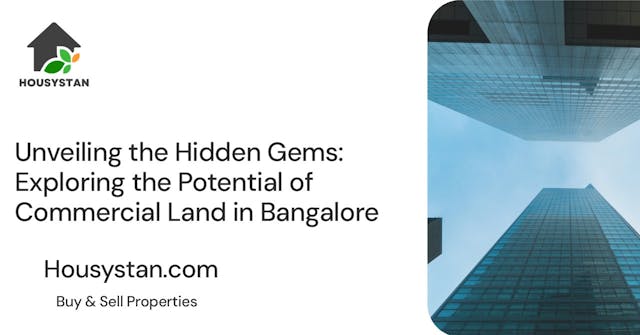 Unveiling the Hidden Gems: Exploring the Potential of Commercial Land in Bangalore