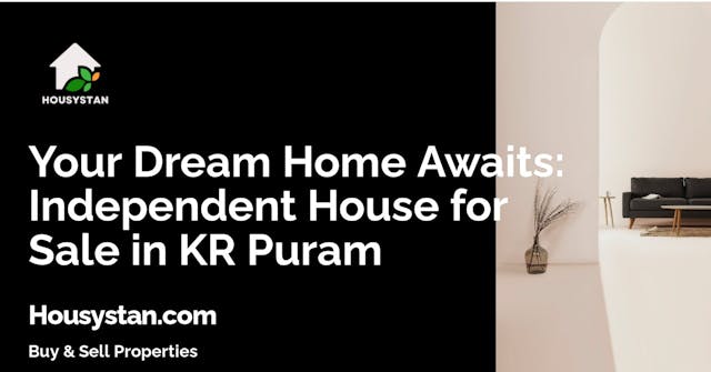 Your Dream Home Awaits: Independent House for Sale in KR Puram